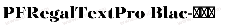 PFRegalTextPro Blac字体转换